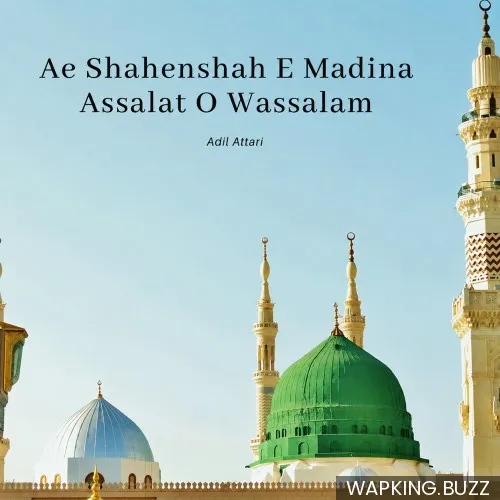 Aye Shahenshah E Madina Assalat O Wassalam Naat